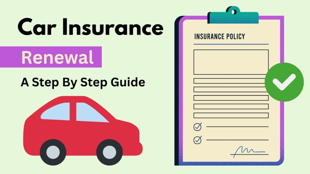 Car Insurance Renewal : A Step by Step Guide