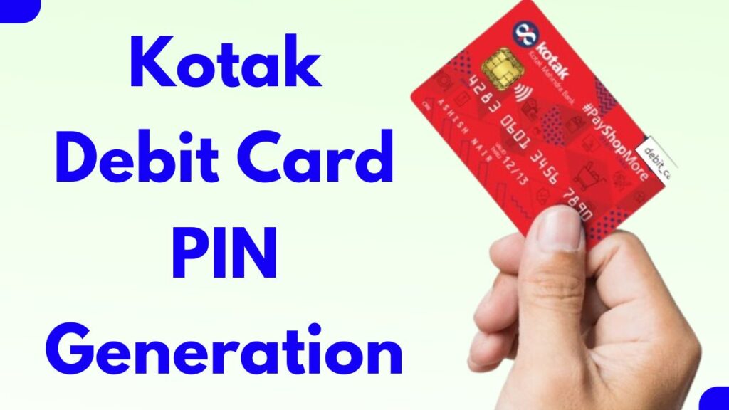 Kotak Debit Card PIN Generation