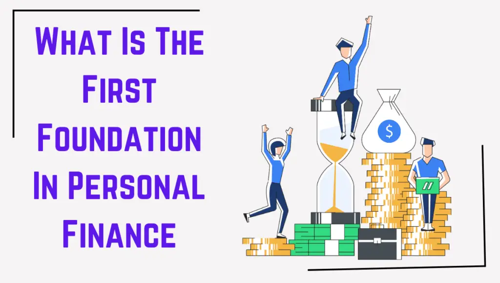 What Is The First Foundation In Personal Finance