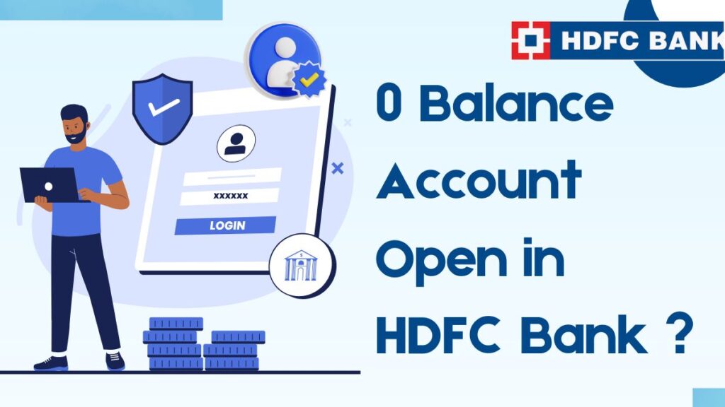 0 Balance Account Open in HDFC Bank